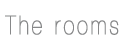 The rooms