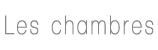 Les chambres